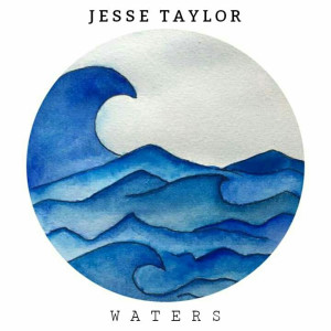 ดาวน์โหลดและฟังเพลง Waters พร้อมเนื้อเพลงจาก Jesse Taylor