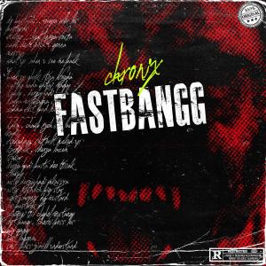 Listen to Fast Bangg (Explicit) song with lyrics from Chronix