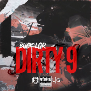 Buck LGR的專輯Dirty 9 (Explicit)