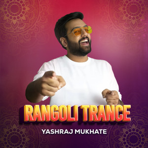 Album Rangoli Trance from Yashraj Mukhate