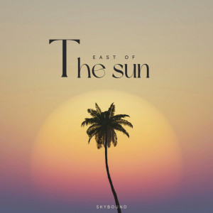 East of the Sun的專輯Skybound