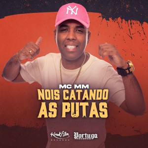 Mc Mm的專輯Nois Catando As Putas (Explicit)