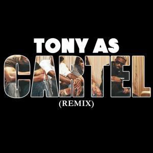收聽Tony As的Cartel歌詞歌曲