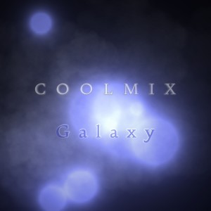 Listen to Galaxy song with lyrics from COOLMIX