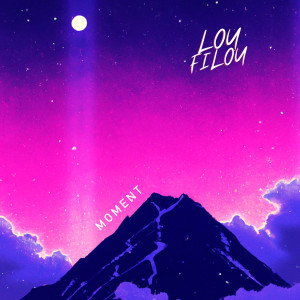 Listen to Moment song with lyrics from Lou Filou