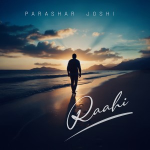 收听Parashar Joshi的Raahi歌词歌曲