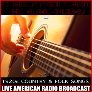 Charlie Poole的專輯1920s Country & Folk Songs Vol. 1