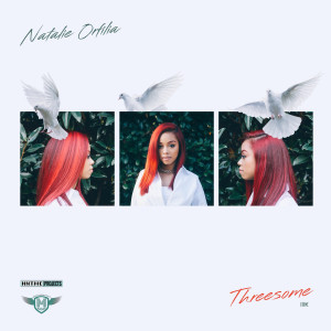 收聽Natalie Orfilia的Threesome歌詞歌曲