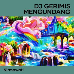 Nirmawati的专辑Dj Gerimis Mengundang
