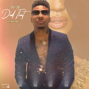 Listen to Did That song with lyrics from Ju-Ju