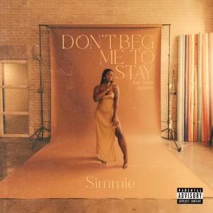 อัลบัม Don't Beg Me to Stay (feat. Jalen Jackson) (Explicit) ศิลปิน Simmie
