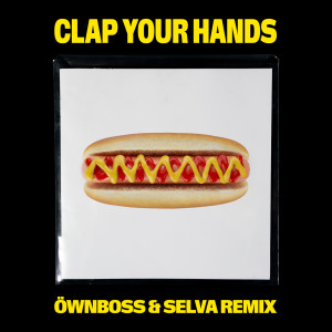 Kungs的專輯Clap Your Hands (Öwnboss & Selva Remix)