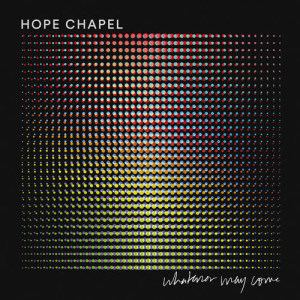 Hope Chapel的專輯Whatever May Come