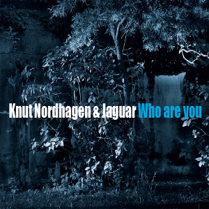 Album Who Are You from Knut Nordhagen