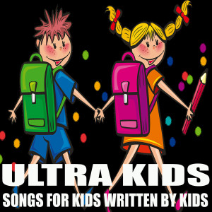 Ultra Kids的專輯Songs For Kids Written By Kids