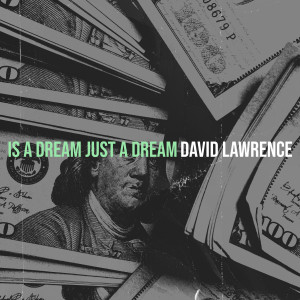 อัลบัม Is a Dream Just a Dream ศิลปิน David Lawrence