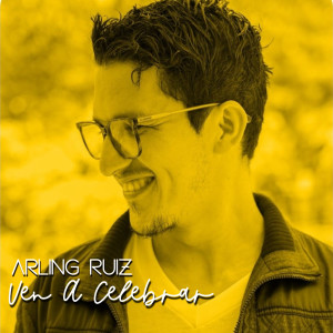 Listen to Ven A Celebrar song with lyrics from Arling Ruiz
