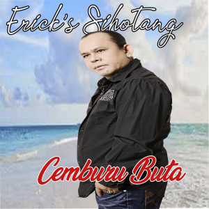 Ericks Sihotang的专辑Cemburu Buta