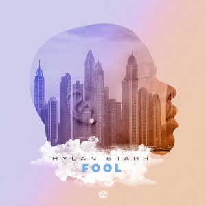 ดาวน์โหลดและฟังเพลง Fool พร้อมเนื้อเพลงจาก Hylan Starr