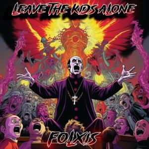 ดาวน์โหลดและฟังเพลง Folxis Leave The Kids Alone พร้อมเนื้อเพลงจาก Folxis