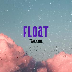 Listen to Float song with lyrics from Mechie Paradiso