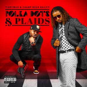 อัลบัม Polkadots & Plaids (Explicit) ศิลปิน Champ Boss Bailey