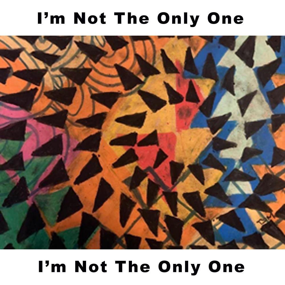 I'm Not The Only One