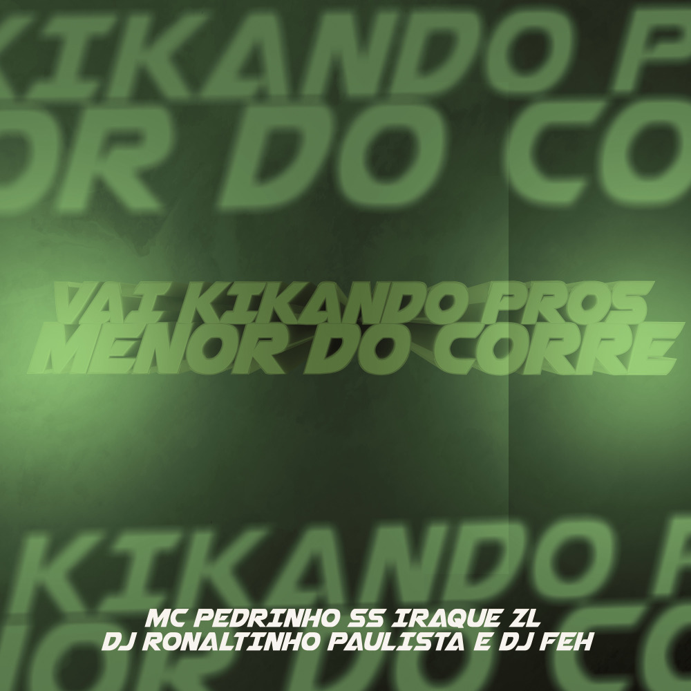 Vai Kikando Pros Menor do Corre