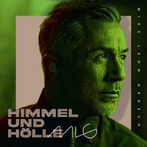 Mike Leon Grosch的專輯Himmel und Hölle