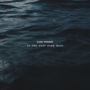 ดาวน์โหลดและฟังเพลง In the Deep Dark Blue พร้อมเนื้อเพลงจาก Cleo Wright