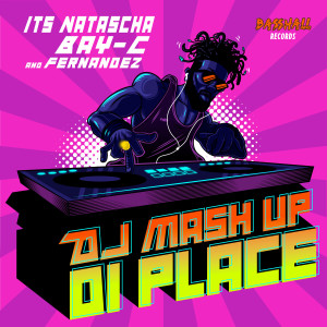 ดาวน์โหลดและฟังเพลง DJ Mash Up Di Place พร้อมเนื้อเพลงจาก Its Natascha