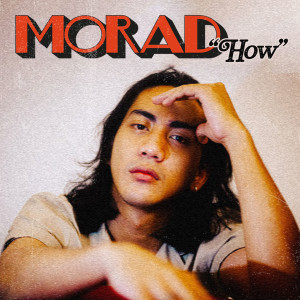 Dengarkan How lagu dari Morad dengan lirik