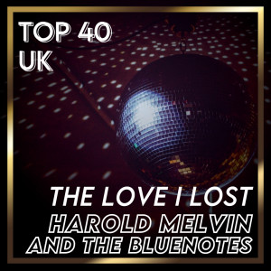 Album The Love I Lost (UK Chart Top 40 - No. 21) from Harold Melvin