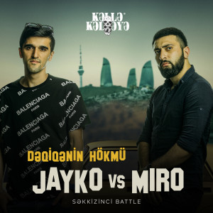 Album Səkkizinci Battle (Jayko Vs. Miro) (Explicit) from Kəllə-Kəlləyə
