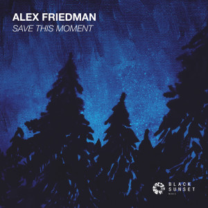 Dengarkan Save This Moment (Extended Mix) lagu dari Alex Friedman dengan lirik