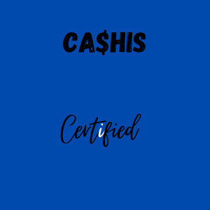Listen to Certified (Explicit) song with lyrics from Ca$his
