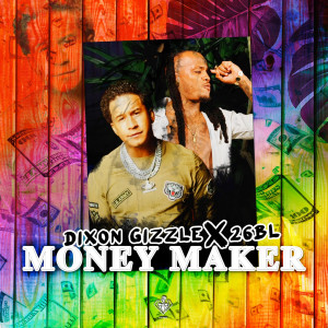 收听Dixon Gizzel的Money Maker歌词歌曲