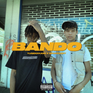 收听Brokezart的Bando (Explicit)歌词歌曲