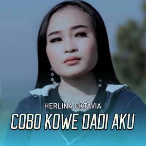 收聽Herlina Oktavia的Cobo Kowe Dadi Aku歌詞歌曲