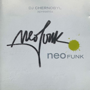 อัลบัม Neo Funk (Explicit) ศิลปิน DJ Chernobyl