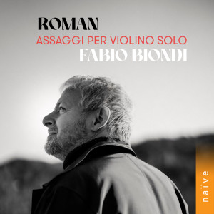 Johan Helmich Roman: Assaggi per violino solo dari Fabio Biondi