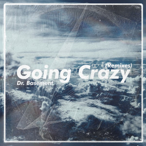 ดาวน์โหลดและฟังเพลง Going Crazy (Romanto Remix) พร้อมเนื้อเพลงจาก Dr. Basement