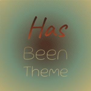 ดาวน์โหลดและฟังเพลง Has Been Theme พร้อมเนื้อเพลงจาก Karen Cullen