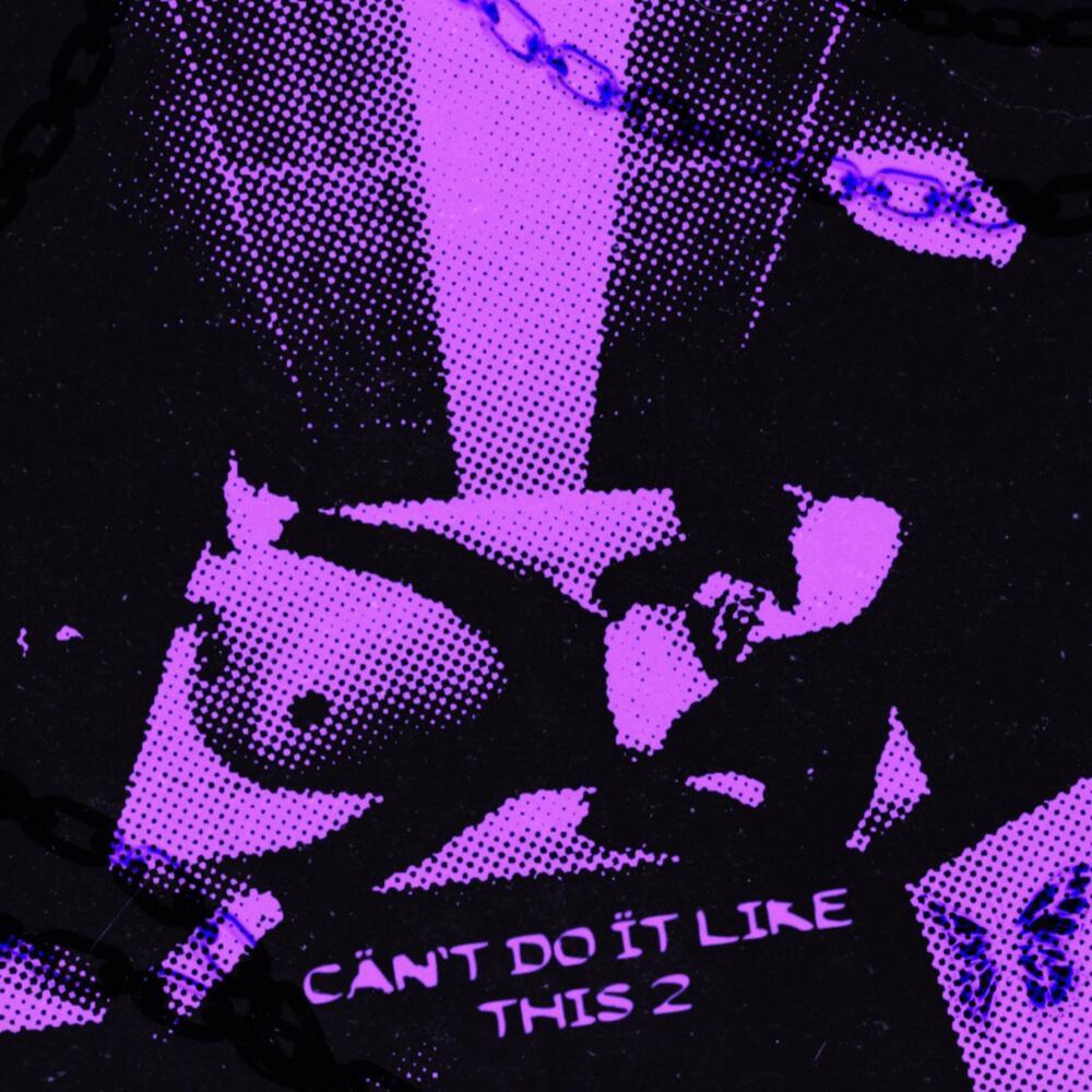 CÄN’T DÖ IT LIKE THIS 2 (Explicit)