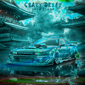 Album CRAZY DRIFT from Oxid Playa