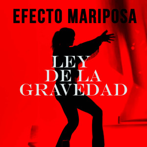 อัลบัม Ley de la Gravedad ศิลปิน Efecto Mariposa