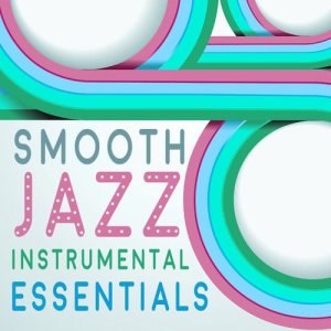 Smooth Jazz Instrumental Essentials