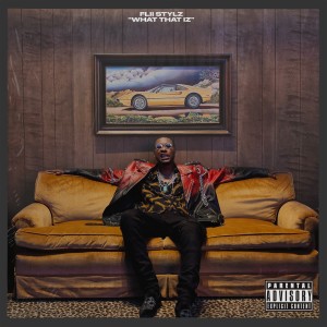 ดาวน์โหลดและฟังเพลง What That Iz (Explicit) พร้อมเนื้อเพลงจาก Flii Stylz