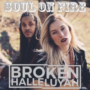 ดาวน์โหลดและฟังเพลง Soul on Fire พร้อมเนื้อเพลงจาก Broken Halleluyah