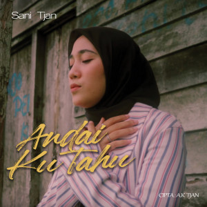 Listen to Andai Ku Tahu song with lyrics from Sani Tjan
